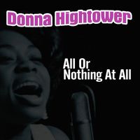 Donna Hightower - All Or Nothing At All