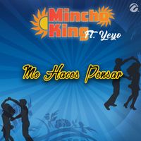Mincho King - Me Haces Pensar