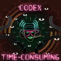 Codex - Time Consuming