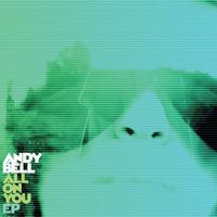 Andy Bell - All on You - EP