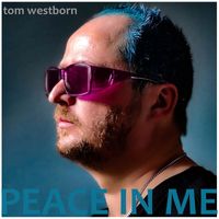 Tom Westborn - Peace In Me (2023 Remaster)