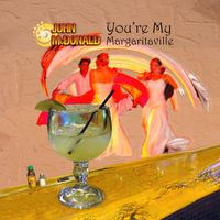 John McDonald - You're My Margaritaville
