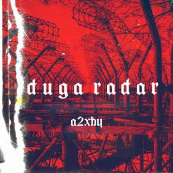 A2XBY - Duga Radar