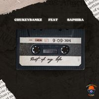 Chukeybankz - Rest of my life (feat. Saphira)