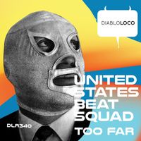 United States Beat Squad - Too Far (Original Mix)
