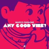 Marco Faraone - Any Good Vibe?