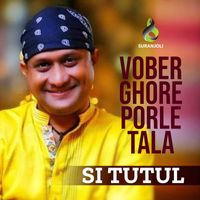 S I Tutul - Vober Ghore Porle Tala