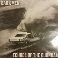 Bad Omen - Echoes of the Quondam (Explicit)