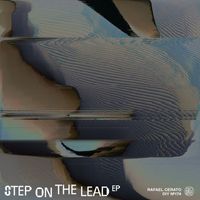 Rafael Cerato - Step On The Lead EP