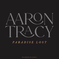 Aaron Tracy - Paradise Lost