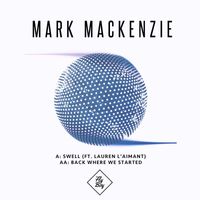 Mark Mackenzie - Swell / Back Where We Started