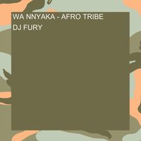 Dj Fury - WA NNYAKA - AFRO TRIBE