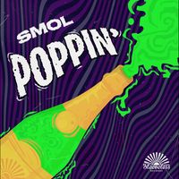 smol - Poppin (Explicit)
