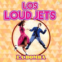 Los Loud Jets - La Bomba