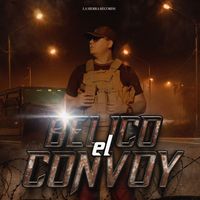 Cesar Cereceres - Belico El Convoy (Explicit)