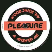 DJ Pleasure - Answer Me / Sonic Boom