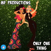 MF Productions - Only One Thing
