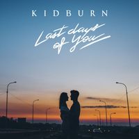 Kidburn - Last Days Of You