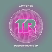 Jayforce - Deeper Groove EP