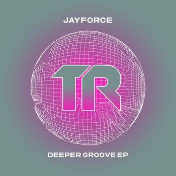 Jayforce - Deeper Groove EP
