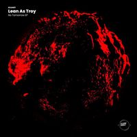 Lean As Troy - No Tomorrow EP