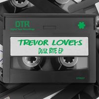 Trevor Loveys - Dusk Bite EP