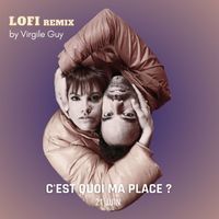 21 Juin Le Duo - C'est quoi ma place ? (Lofi Remix)