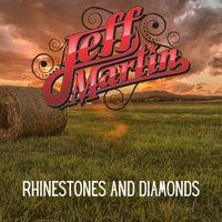 Jeff Martin - Rhinestones and Diamonds