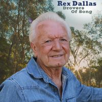 Rex Dallas - Drovers Of Song