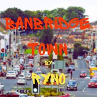 Ryno - Banbridge Town (Explicit)