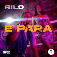 Rilo - E Para (Explicit)