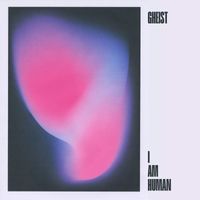 GHEIST - I Am Human