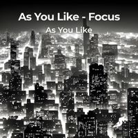 As You Like - Focus