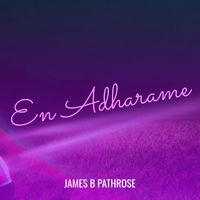James B Pathrose - En Adharame