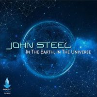 John Steel - In The Earth, In The Universe