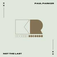 Paul Parker - Not The Last