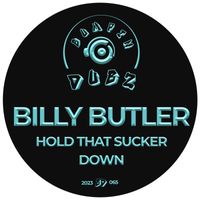 Billy Butler - Hold That Sucker Down