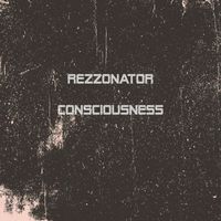 Rezzonator - Consciousness