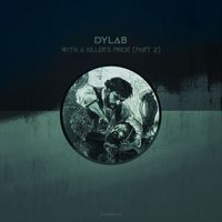 Dylab - With A Killer's Pride (Part 2)