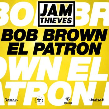 Jam Thieves - Bob Brown / El Patron