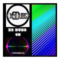 X5 Dubs - Oh