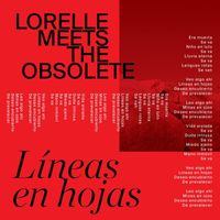 Lorelle Meets The Obsolete - Líneas en Hojas