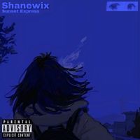 Shanewix - Sunset Express (Explicit)