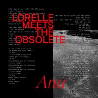Lorelle Meets The Obsolete - Ana