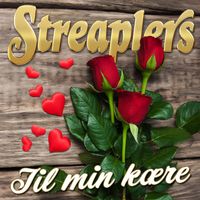 Streaplers - Til min kære