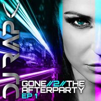 DJ Rap - Gone 2 The Afterparty EP 1