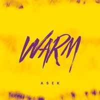 Asek - Warm (Explicit)