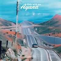 AYANA - Ride With Me