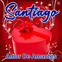 Santiago - Amor De Amantes