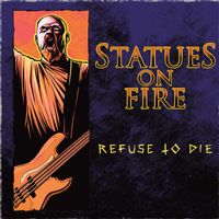 Statues On Fire - REFUSE TO DIE